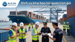 dịch vụ khai báo hải quan trọn gói