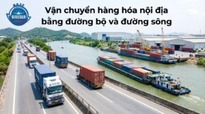 vận chuyển nội địa đường bộ đường sông
