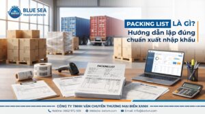 Packing List là gì? Hướng dẫn lập đúng chuẩn xuất nhập khẩu